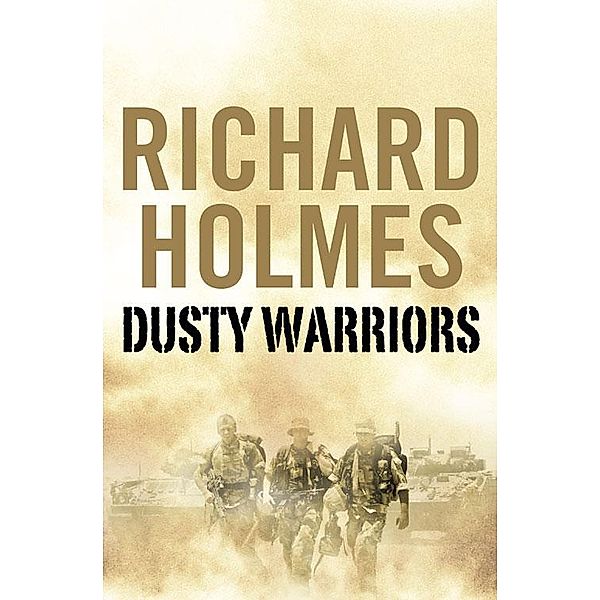 Dusty Warriors, Richard Holmes