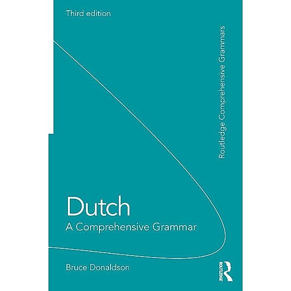 Dutch: A Comprehensive Grammar, Bruce Donaldson