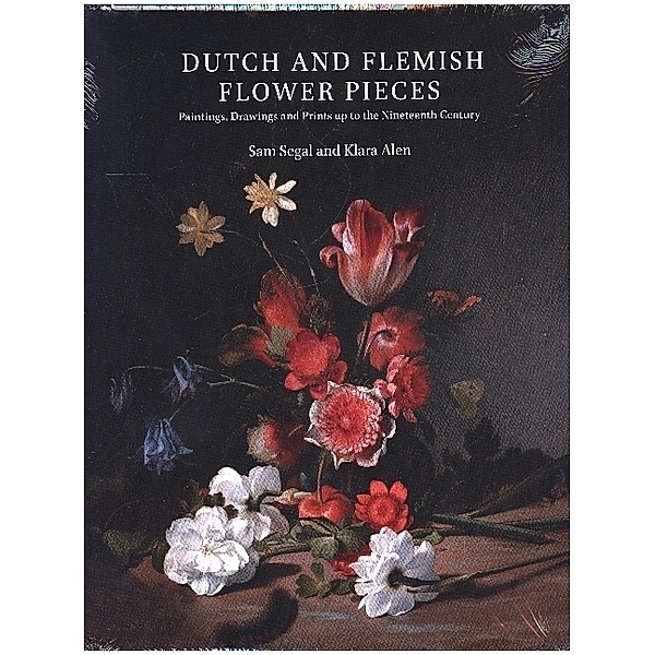 Dutch and Flemish Flower Pieces (2 vols in case), 2 Teile, Sam Segal, Klara Alen