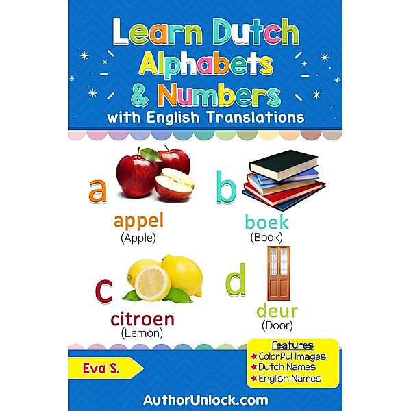 Dutch for Kids: Learn Dutch Alphabets & Numbers (Dutch for Kids, #1), Eva S.