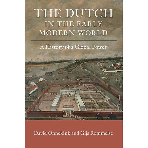 Dutch in the Early Modern World, David Onnekink