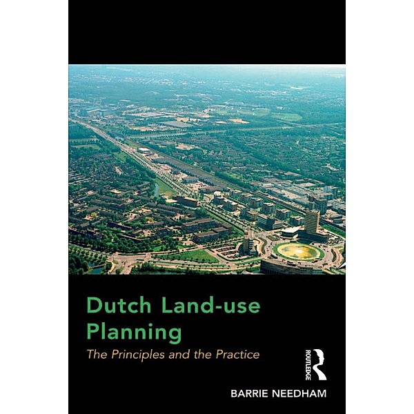 Dutch Land-use Planning, Barrie Needham