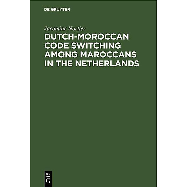 Dutch-Moroccan Code Switching among Maroccans in the Netherlands, Jacomine Nortier