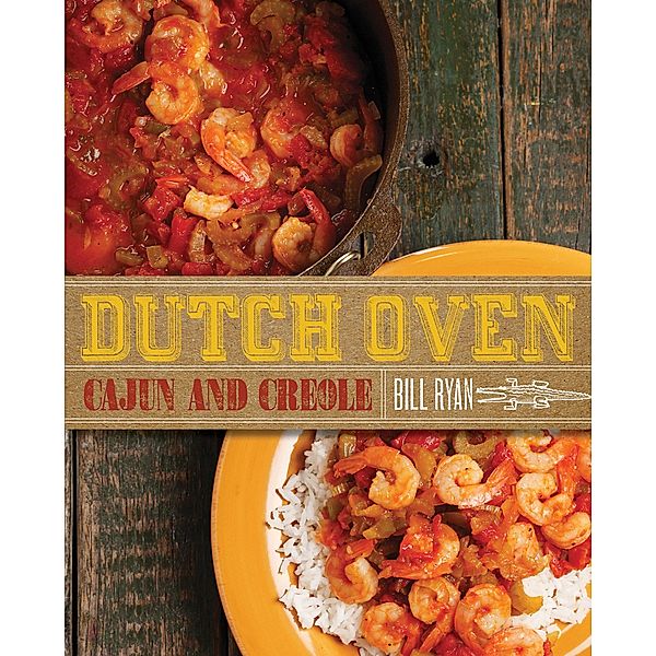 Dutch Oven Cajun and Creole, Bill Ryan
