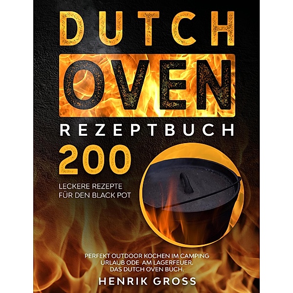 Dutch Oven Rezeptbuch, Henrik Gross