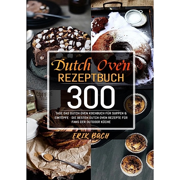 Dutch Oven Rezeptbuch, Erik Bach