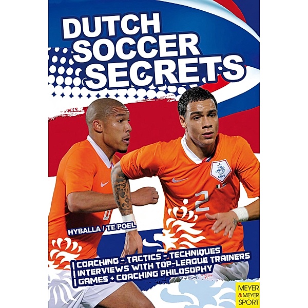 Dutch Soccer Secrets, Peter Hyballa, Hans-Dieter te Poel