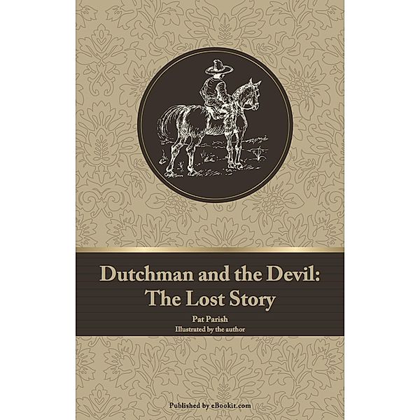Dutchman and the Devil: The Lost Story / eBookIt.com, Pat Parish