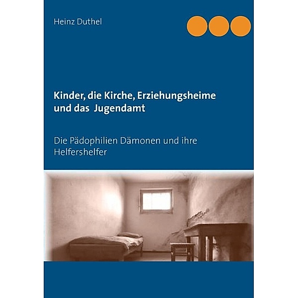 Duthel, H: Kinder - Katholische Kirche-Erziehungsheime- Juge, Heinz Duthel
