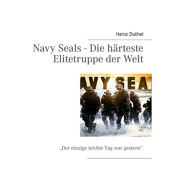 Duthel, H: Navy Seals - Die härteste Elitetruppe der Welt, Heinz Duthel