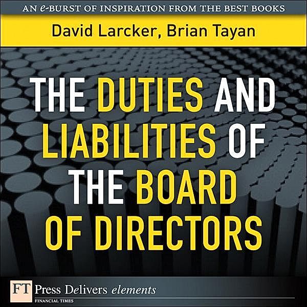 Duties and Liabilities of the Board of Directors, The, David Larcker, Brian Tayan