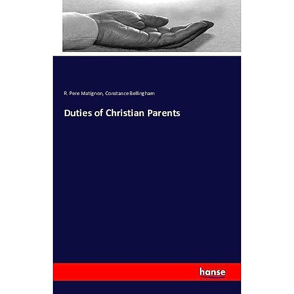 Duties of Christian Parents, R. Pere Matignon, Constance Bellingham