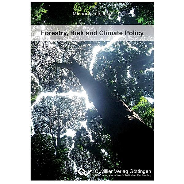 Dutschke, M: Forestry, Risk and Climate Policy, Michael Dutschke