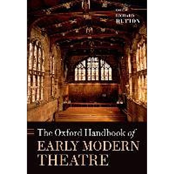 Dutton, R: Oxford Handbook of Early Modern Theatre, Richard Dutton