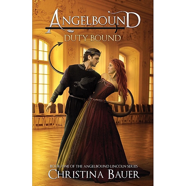 Duty Bound (Angelbound Lincoln, #1) / Angelbound Lincoln, Christina Bauer