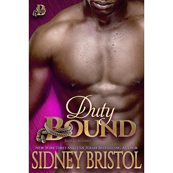Duty Bound (Bayou Bound, #2) / Bayou Bound, Sidney Bristol