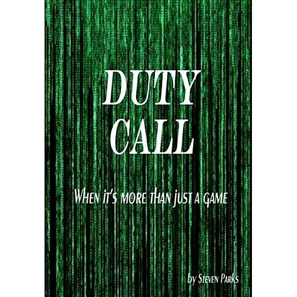 Duty Call, Steven R Parks