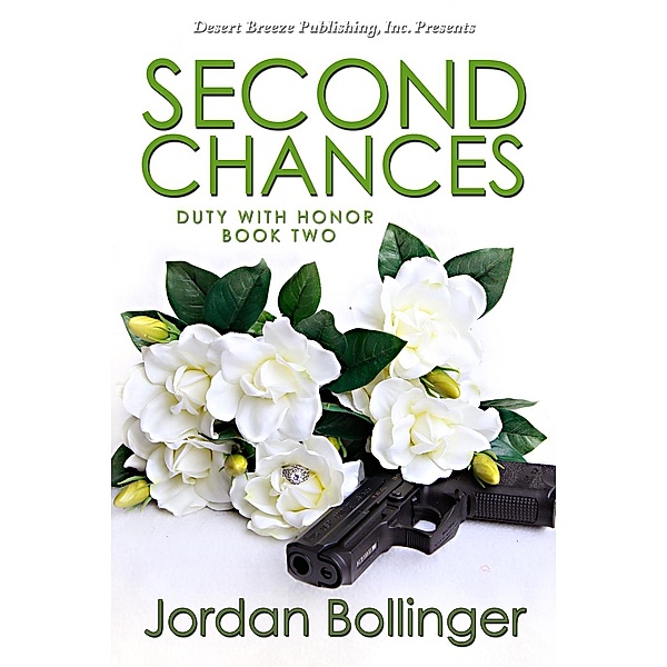 Duty With Honor: Second Chances (Duty With Honor, #2), Jordan Bollinger