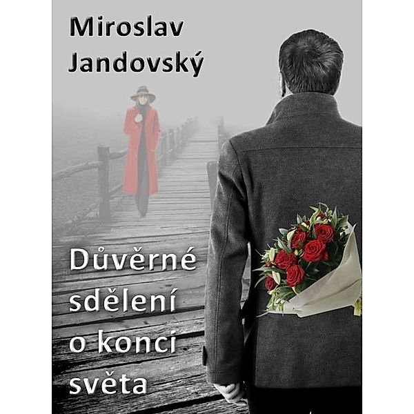 Duverné sdelení o konci sveta, Miroslav Jandovský