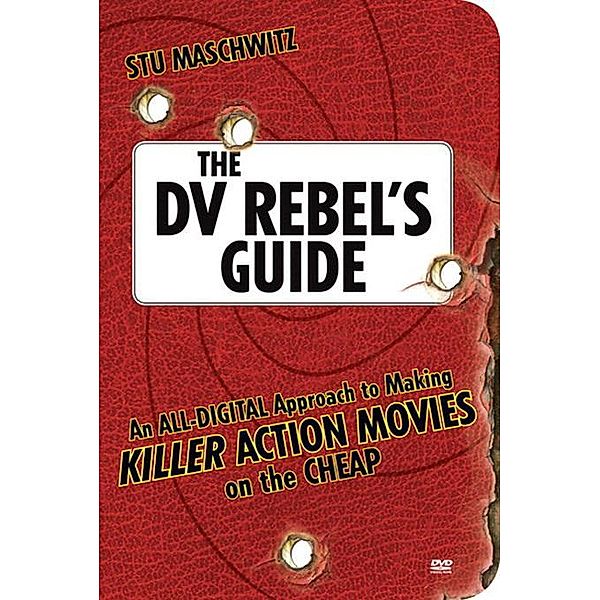 DV Rebel's Guide, The, Stu Maschwitz