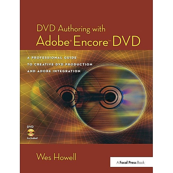 DVD Authoring with Adobe Encore DVD, Wes Howell