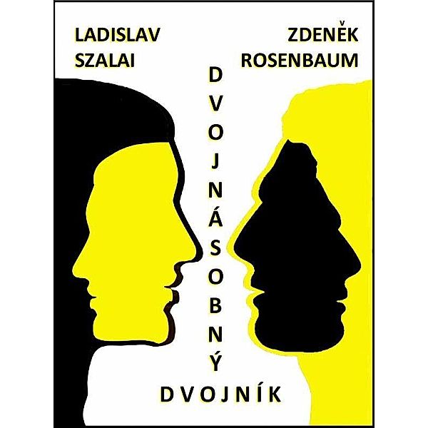 Dvojnásobný dvojník, Zdenek Rosenbaum, Ladislav Szalai