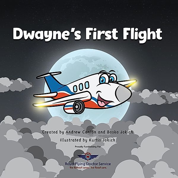 Dwayne's First Flight / Austin Macauley Publishers Ltd, Andrew Conlon