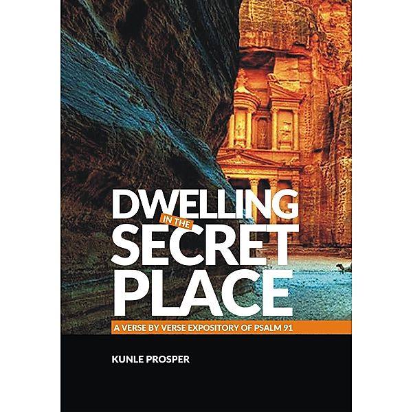 Dwelling in The Secret place, Kunle Prosper