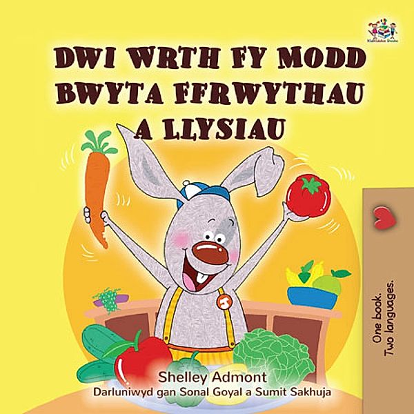 Dwi Wrth Fy Modd Bwyta Ffrwythau a Llysiau / Cymraeg, Shelley Admont, KidKiddos Books