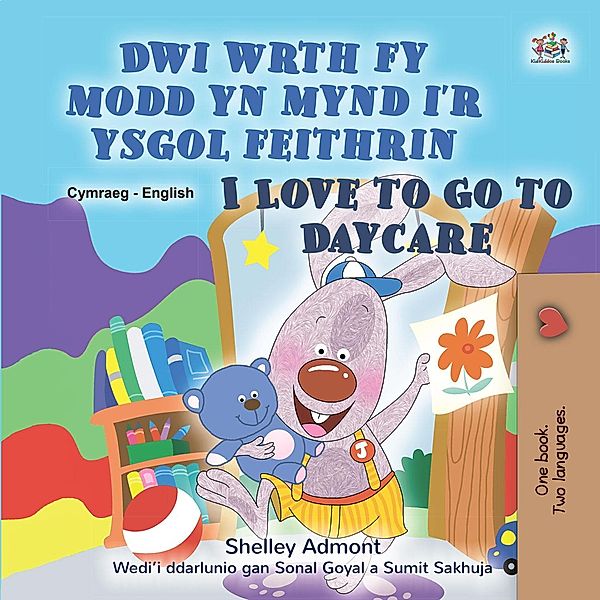 Dwi wrth fy modd yn mynd i'r ysgol feithrin I Love to Go to Daycare (Welsh English Bilingual Collection) / Welsh English Bilingual Collection, Shelley Admont, Kidkiddos Books