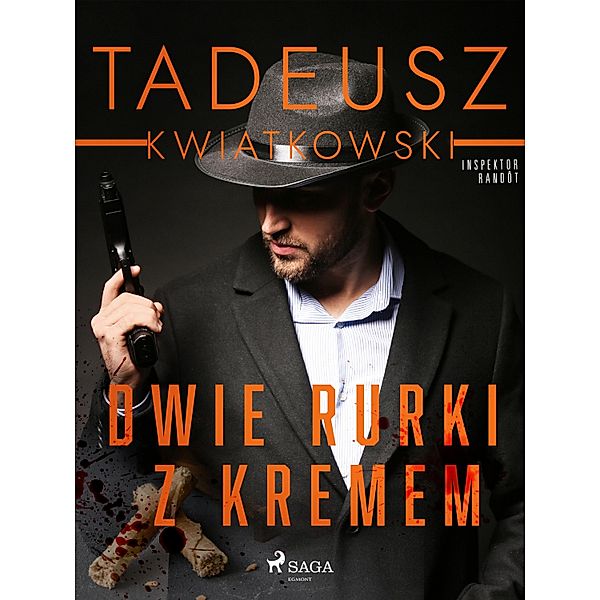 Dwie rurki z kremem / Inspektor Randôt, Tadeusz Kwiatkowski