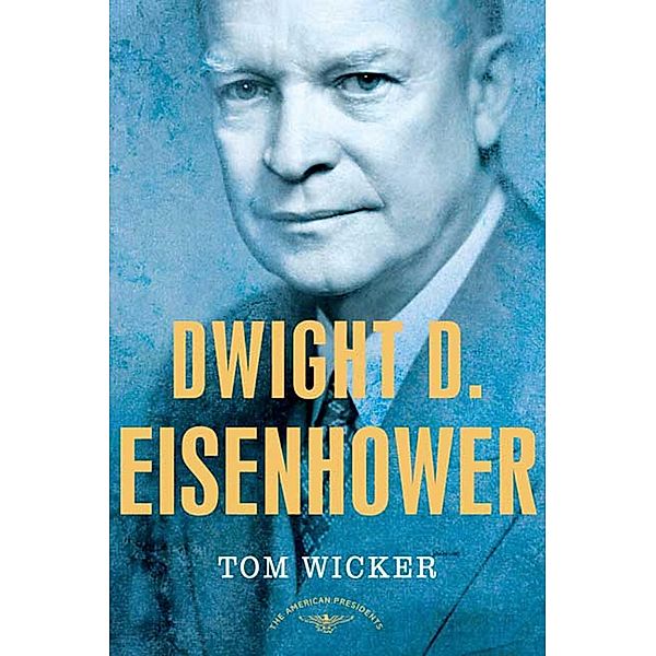 Dwight D. Eisenhower / The American Presidents, Tom Wicker