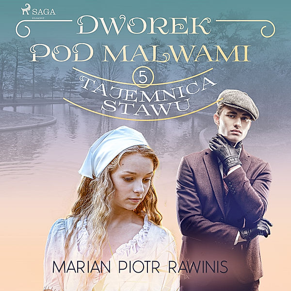 Dworek pod Malwami - 5 - Dworek pod Malwami 5 - Tajemnica stawu, Marian Piotr Rawinis