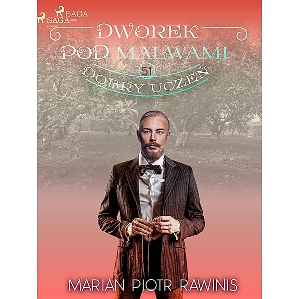 Dworek pod Malwami 51 - Dobry uczen / Dworek pod Malwami Bd.51, Marian Piotr Rawinis