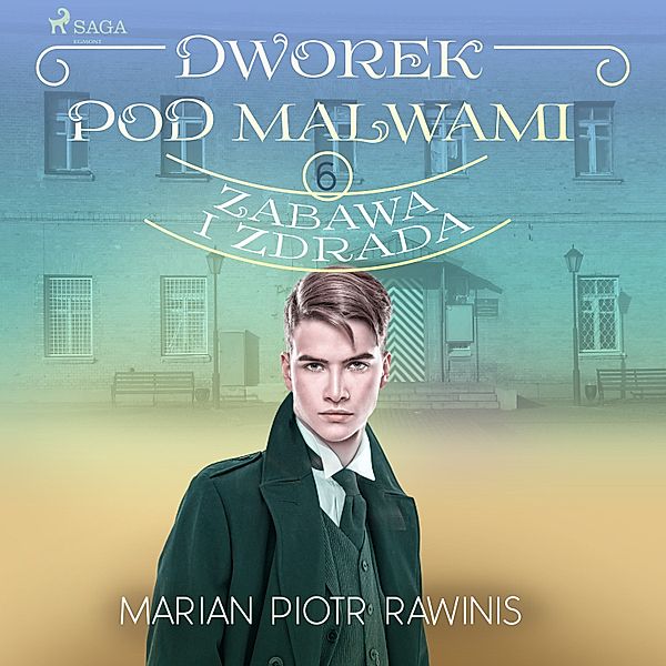 Dworek pod Malwami - 6 - Dworek pod Malwami 6 - Zabawa i zdrada, Marian Piotr Rawinis