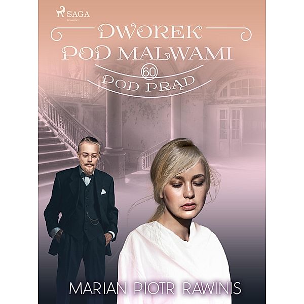 Dworek pod Malwami 60 - Pod prad / Dworek pod Malwami Bd.60, Marian Piotr Rawinis