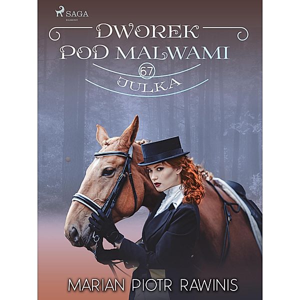Dworek pod Malwami 67 - Julka / Dworek pod Malwami Bd.67, Marian Piotr Rawinis