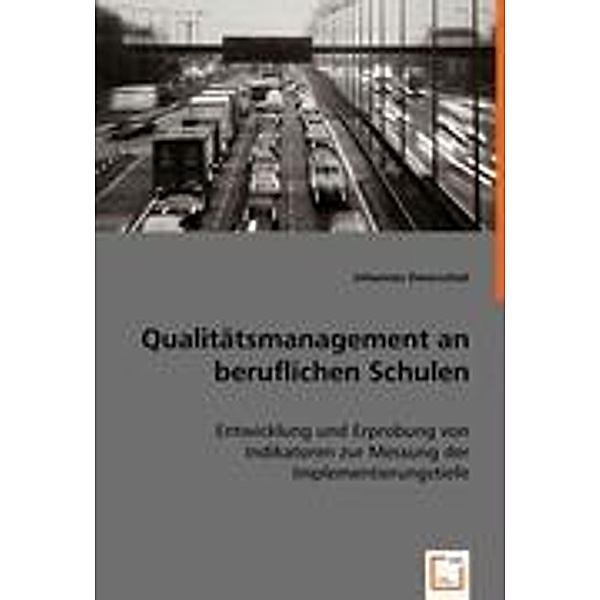 Dworschak, J: Qualitätsmanagement an beruflichen Schulen, Johannes Dworschak