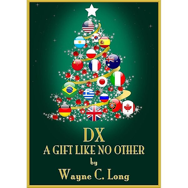 DX A Gift Like No Other / Wayne C. Long, Wayne C. Long
