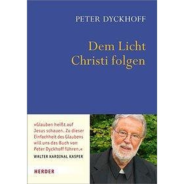 Dyckhoff, P: Licht Christi folgen, Peter Dyckhoff