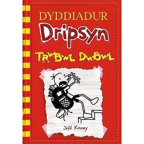 Dyddiadur Dripsyn: Trwbwl Dwbwl, Kinney Jeff Kinney