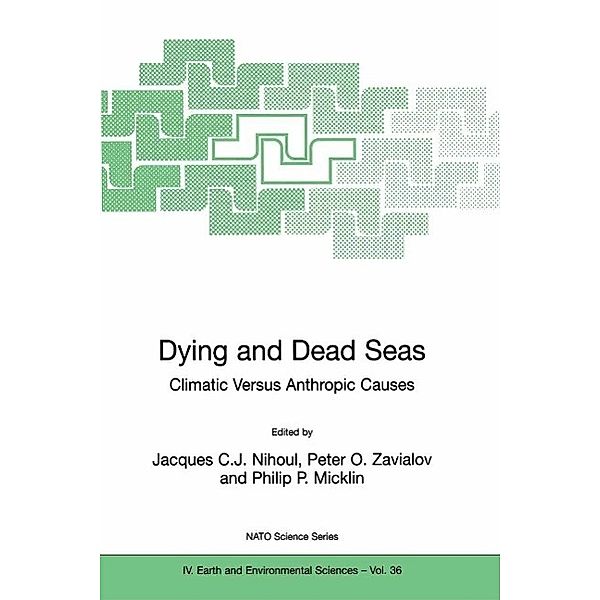 Dying and Dead Seas Climatic Versus Anthropic Causes / NATO Science Series: IV: Bd.36