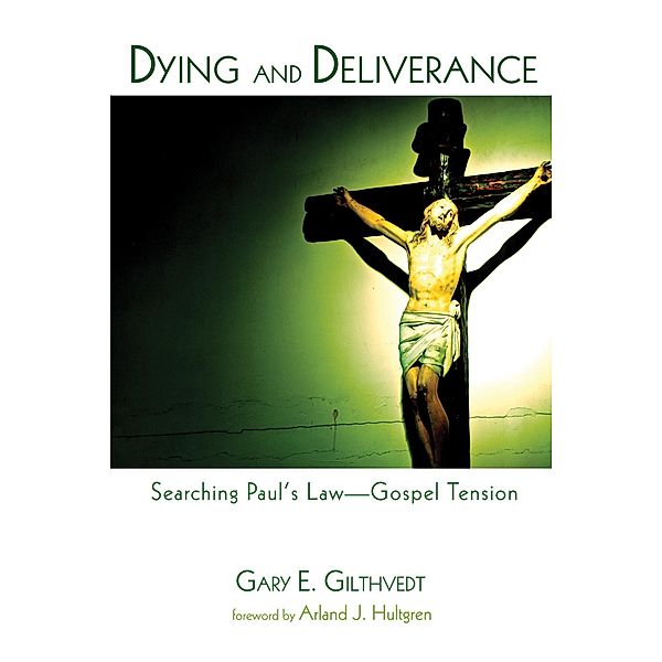 Dying and Deliverance, Gary E. Gilthvedt