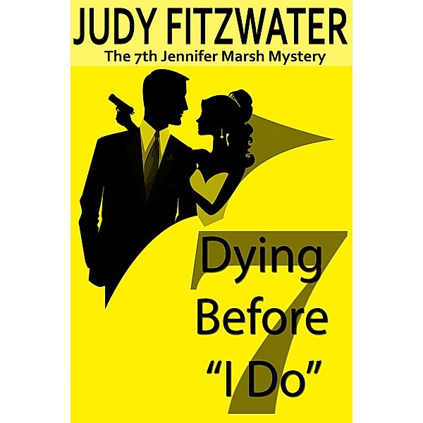 Dying Before I Do (The Jennifer Marsh Mysteries, #7) / The Jennifer Marsh Mysteries, Judy Fitzwater