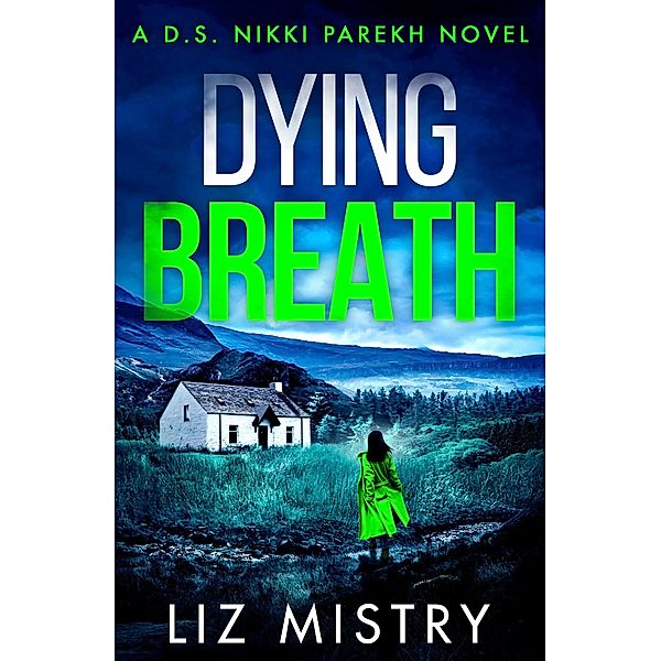 Dying Breath / Detective Nikki Parekh Bd.5, Liz Mistry