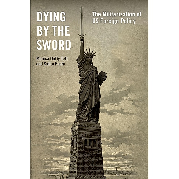 Dying by the Sword, Monica Duffy Toft, Sidita Kushi