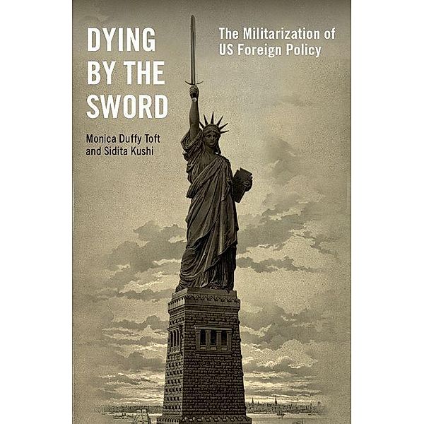 Dying by the Sword, Monica Duffy Toft, Sidita Kushi