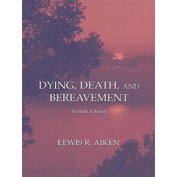 Dying, Death, and Bereavement, Lewis R. Aiken