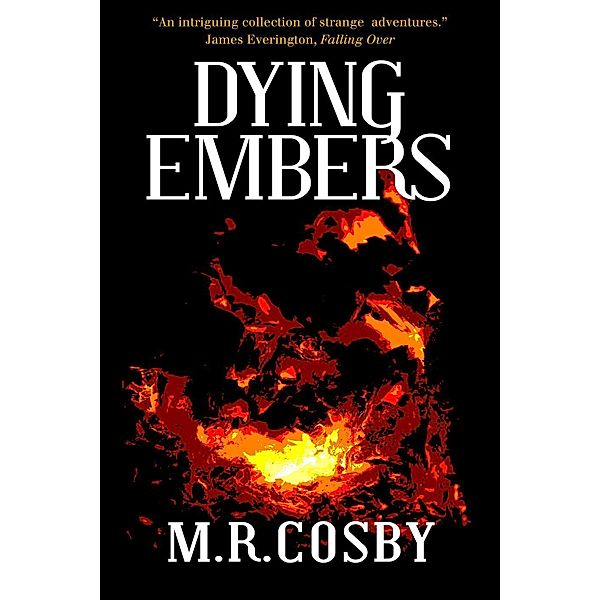 Dying Embers, M. R. Cosby