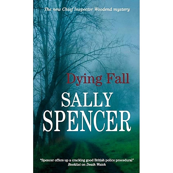 Dying Fall / A Chief Inspector Woodend Mystery Bd.19, Sally Spencer